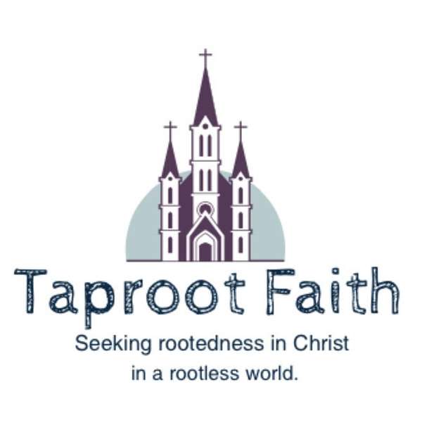 Taproot Faith Podcast Artwork Image