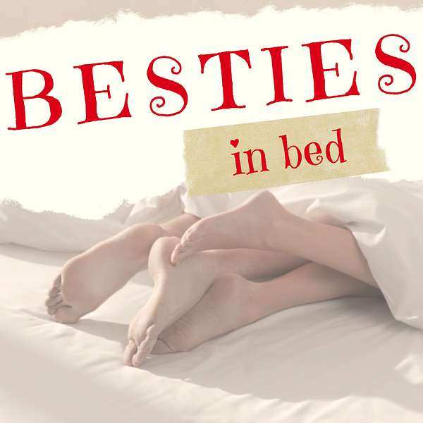 Besties in Bed Podcast Artwork Image