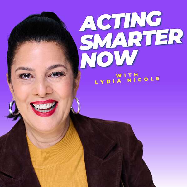 Lydia Nicole's Acting Smarter Now Podcast Podcast Artwork Image