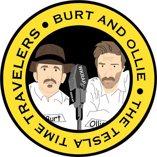 Burt and Ollie: The Tesla Time Travelers Podcast Artwork Image