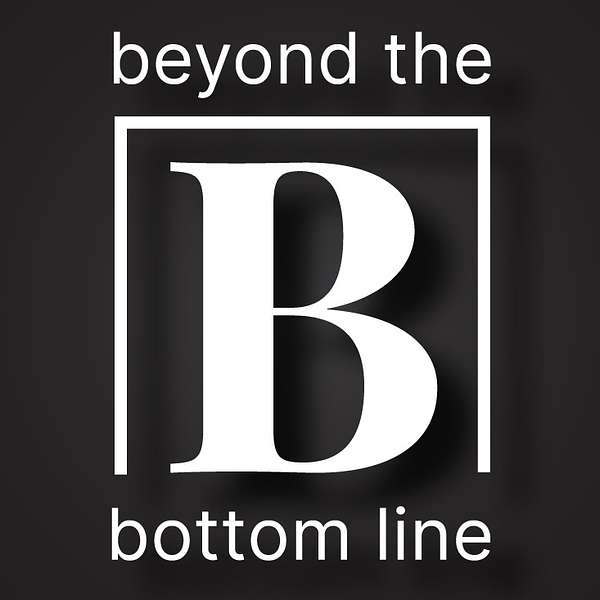 Artwork for Beyond the Bottom Line with Bert Miller