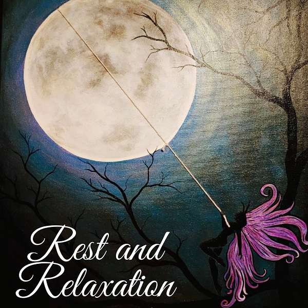Rest and Relaxation  Podcast Artwork Image