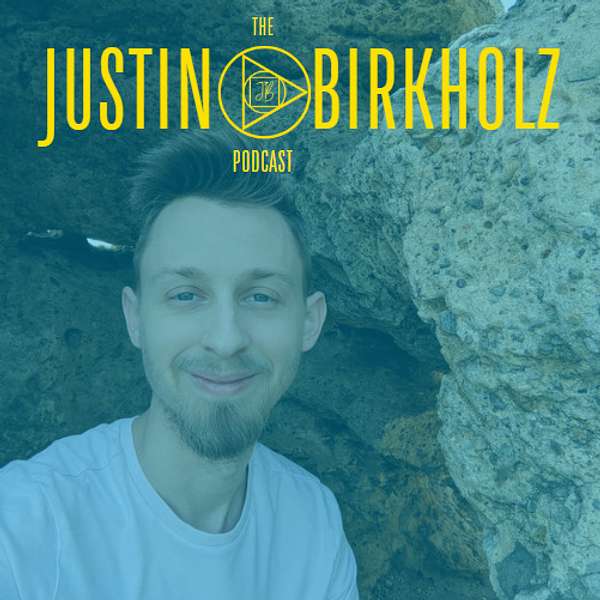 Justin Birkholz Podcast Podcast Artwork Image
