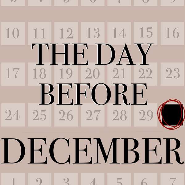 The Day Before December Podcast Artwork Image