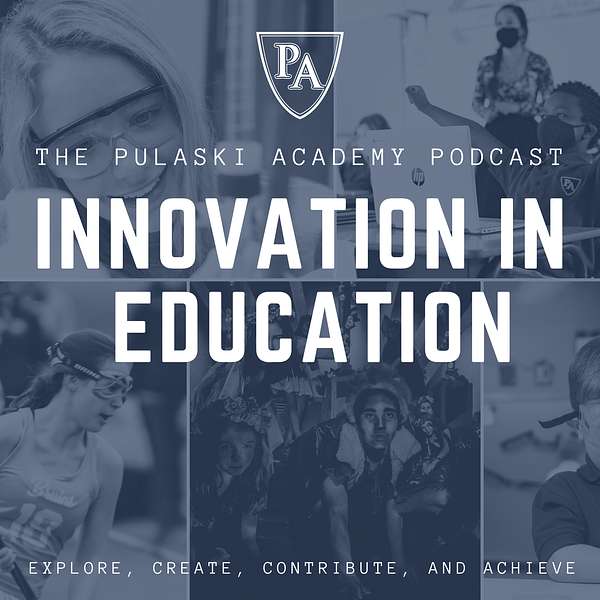 Pulaski Academy - Innovation in Education Podcast Artwork Image