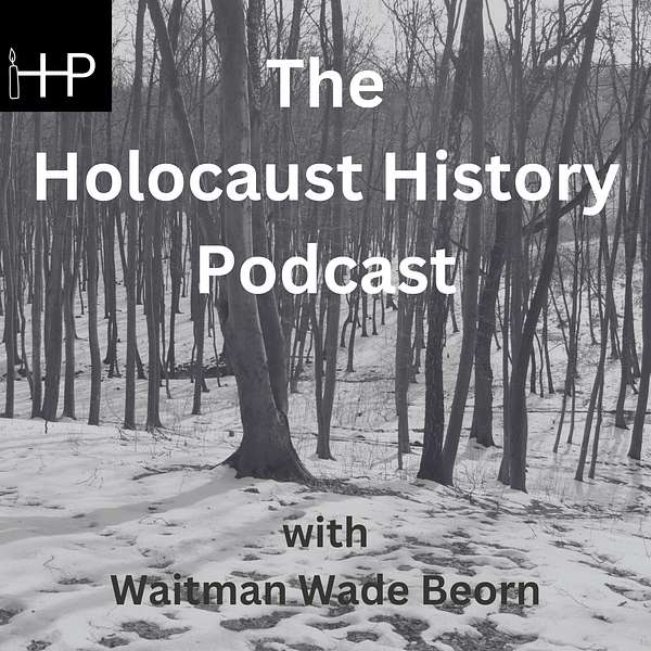 The Holocaust History Podcast Podcast Artwork Image