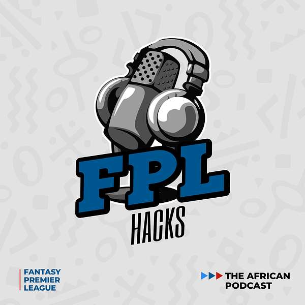 FPL Hacks -An African Podcast Podcast Artwork Image