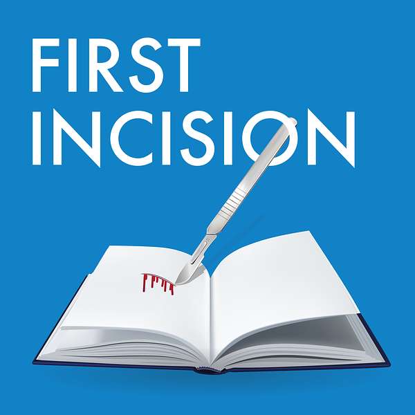 First Incision Podcast Artwork Image