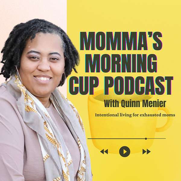 Momma's Morning Cup With Quinn Menier Podcast Artwork Image