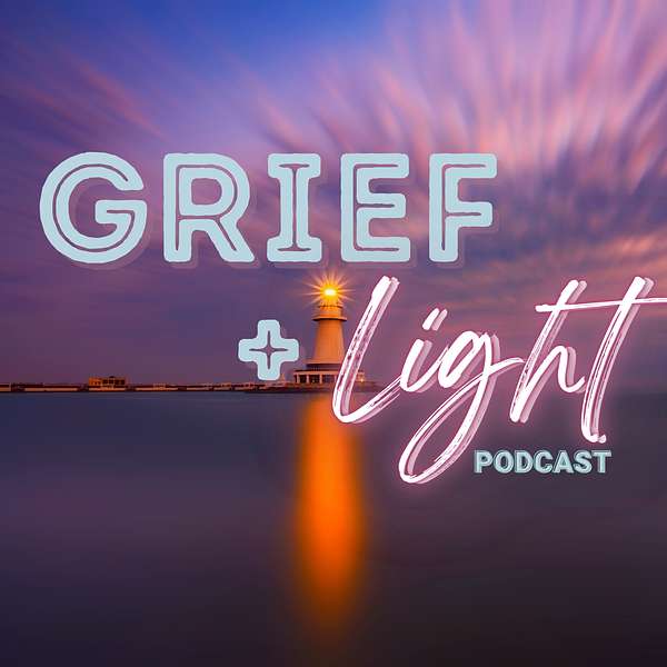 Artwork for Grief and Light Podcast