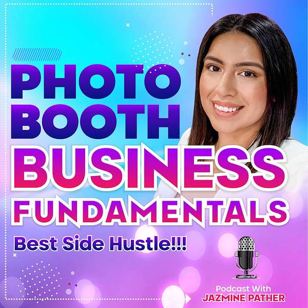 Photo Booth Business Fundamentals - Best Side Hustle Podcast Artwork Image