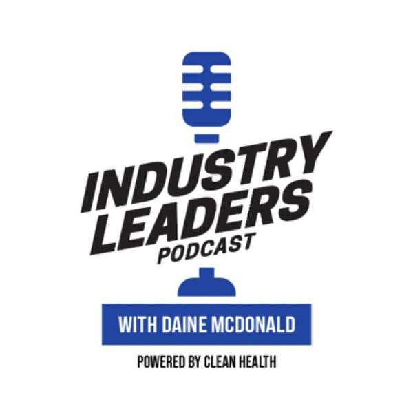 Industry Leaders Podcast with Daine McDonald Podcast Artwork Image