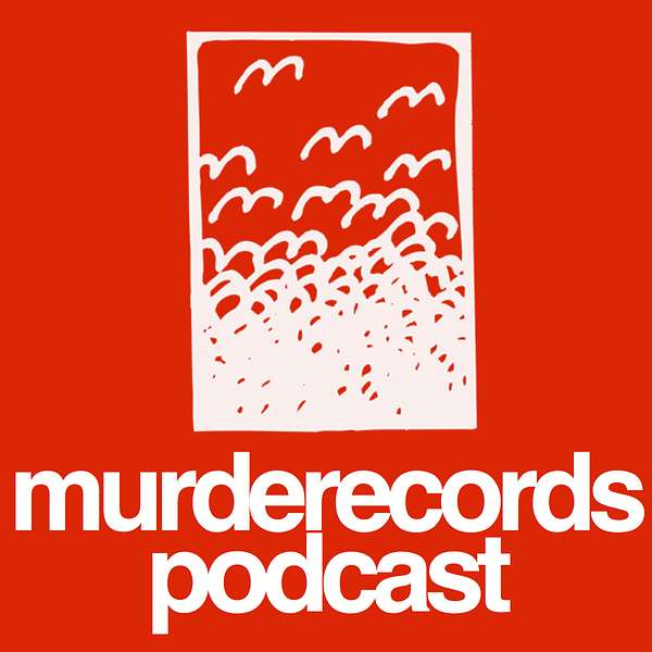 murderecords podcast Podcast Artwork Image