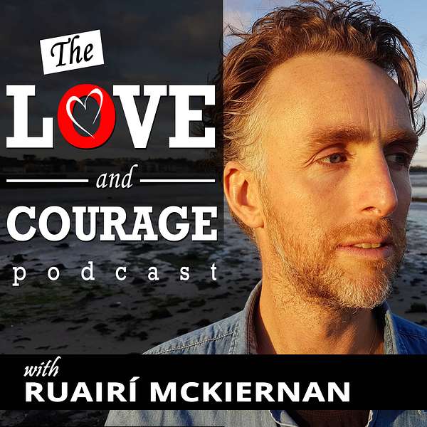 Love and Courage Podcast Artwork Image
