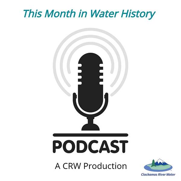 This Month In Water History Podcast Artwork Image