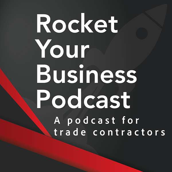Rocket Your Business for Trade Contractors Podcast Artwork Image