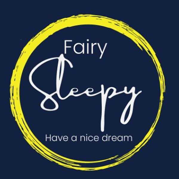 Fairy Sleepy: Fall asleep fast Podcast Artwork Image