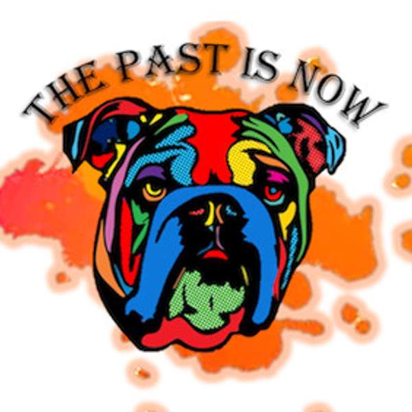 The Past Is Now Podcast Artwork Image