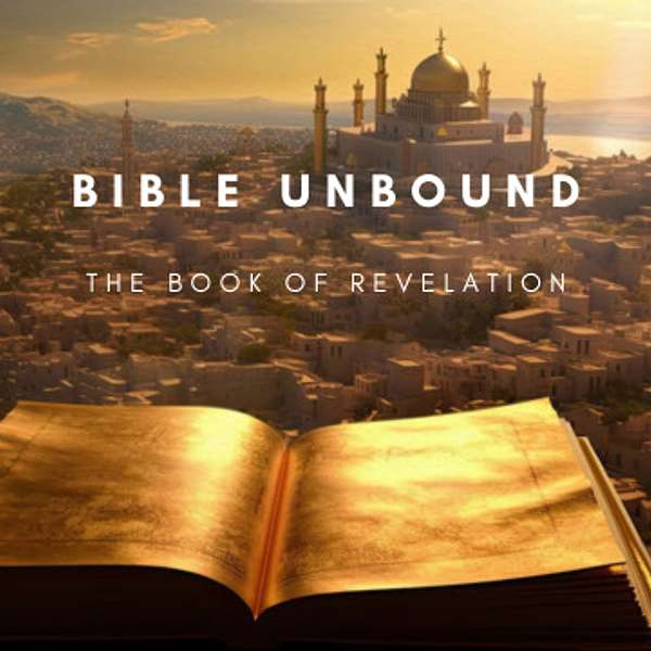 The Bible Unbound - Book of Revelation Podcast Artwork Image