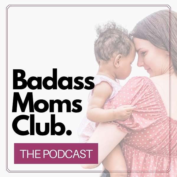 Badass Moms Club Podcast Artwork Image