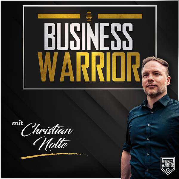 BUSINESS WARRIOR - Der Podcast für Unternehmer die alles vom Leben wollen Podcast Artwork Image