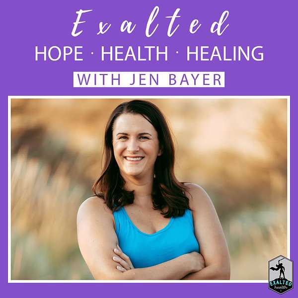 ~Exalted~  Hope, Health and Healing Podcast Artwork Image
