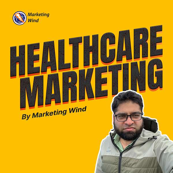 Healthcare Marketing by Marketing Wind Podcast Artwork Image