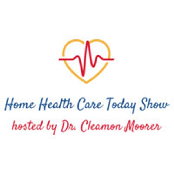 The Home Health Care Today Show Podcast Artwork Image