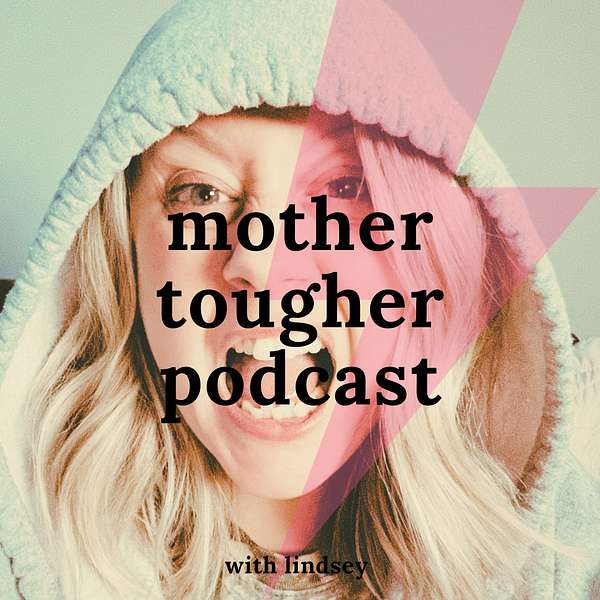 Mother Tougher  Podcast Artwork Image
