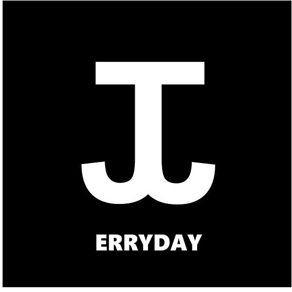 J and J erryday  Podcast Artwork Image