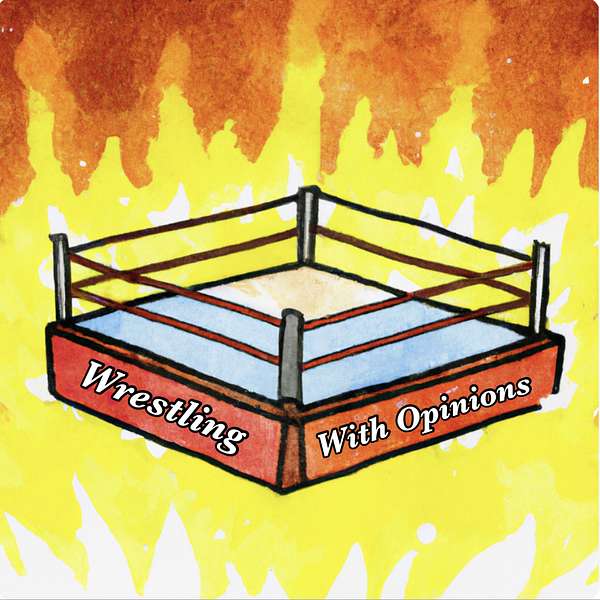 Wrestling With Opinions Podcast Podcast Artwork Image