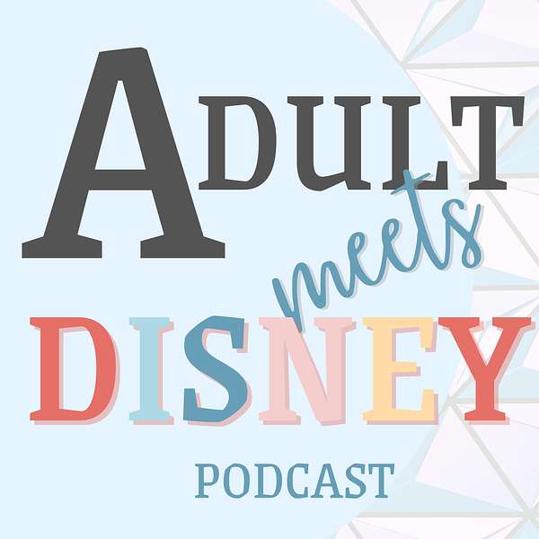 Adult Meets Disney Podcast Podcast Artwork Image