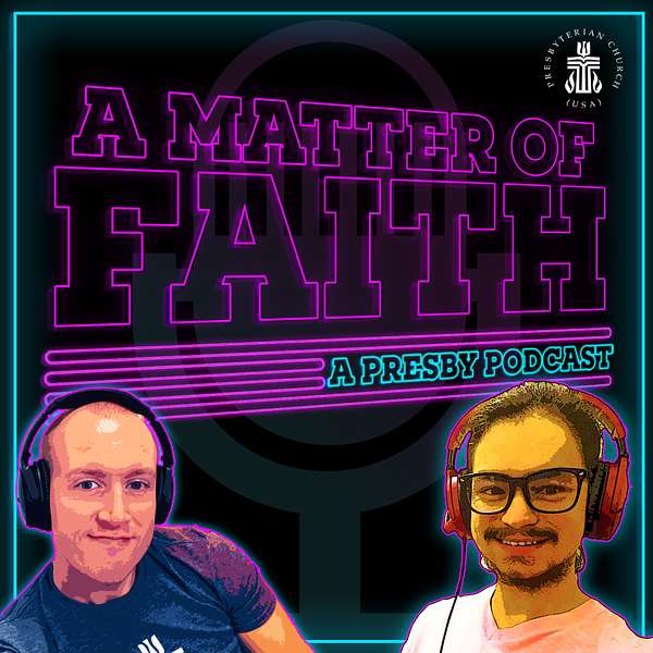 A Matter of Faith: A Presby Podcast Podcast Artwork Image