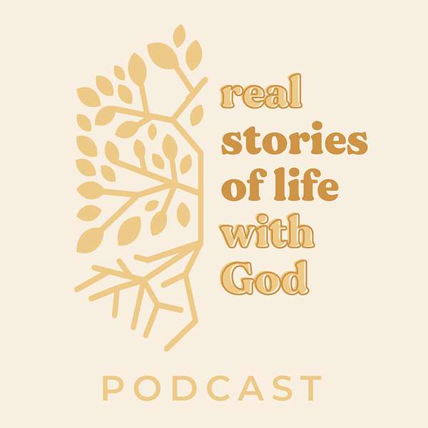 Real Stories of Life with God Podcast Artwork Image