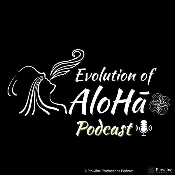 Evolution Of AloHā Podcast Podcast Artwork Image