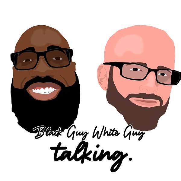 Black Guy White Guy Talking Podcast Artwork Image