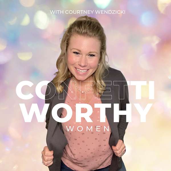 Confetti Worthy Women Podcast Artwork Image