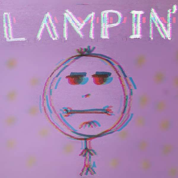 Lampin' Podcast Artwork Image