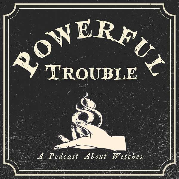 Powerful Trouble Podcast Artwork Image