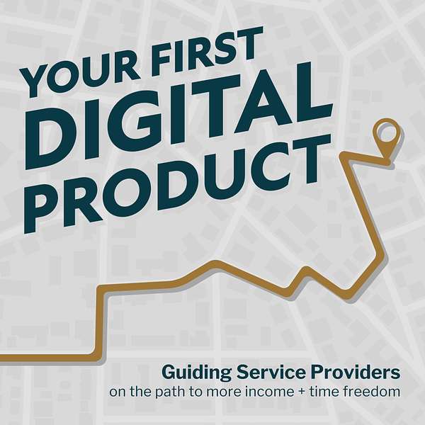 Your First Digital Product Podcast Artwork Image
