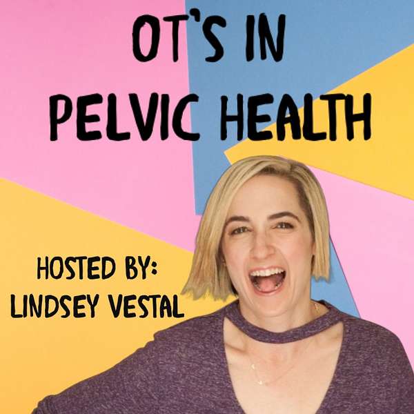 OTs In Pelvic Health Podcast Artwork Image