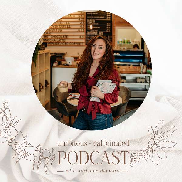 Ambitious & Caffeinated: Authentic Business + Marketing Strategies for Mompreneurs Podcast Artwork Image