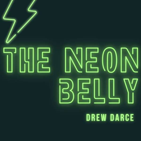 The Neon Belly Podcast Podcast Artwork Image