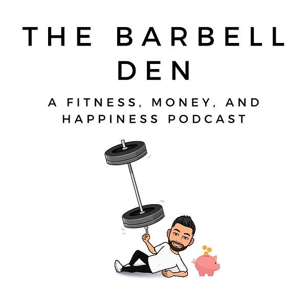 The Barbell Den: Fitness and Personal Finance Podcast Artwork Image
