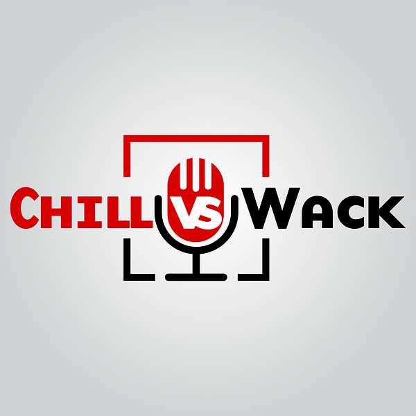 Chill vs Wack Podcast Artwork Image