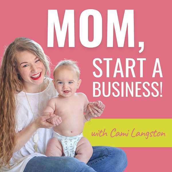 Mom, Start a Business! Podcast Artwork Image