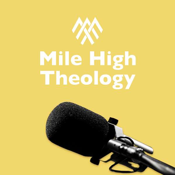 Mile High Theology Podcast Artwork Image