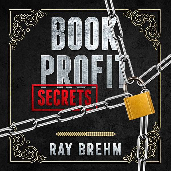 Book Profit Secrets with Ray Brehm Podcast Artwork Image