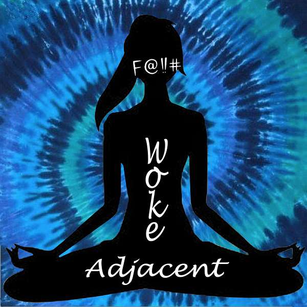 Woke Adjacent Podcast Artwork Image