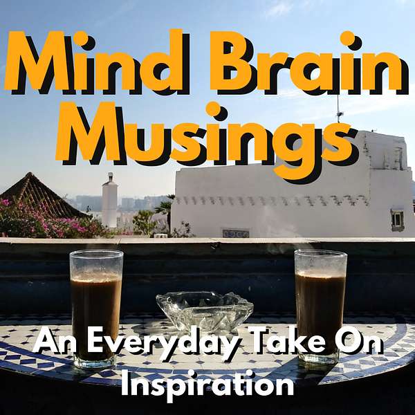 Mind Brain Musings Podcast Artwork Image